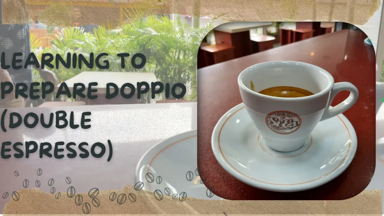 Learning to prepare doppio (double espresso)