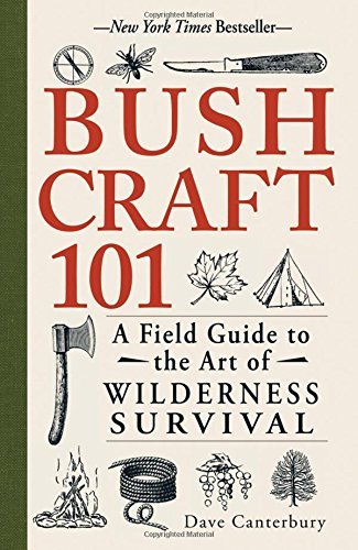 3 Bushcraft 101: A Field Guide to the Art of Wilderness Survival
