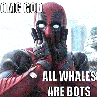 All Whales are Bots.gif
