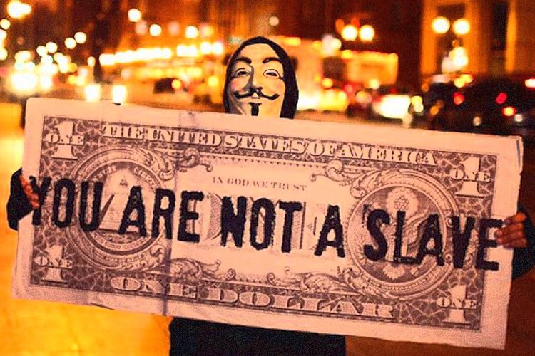 https://cdn.steemitimages.com/DQmZj5MPz8mCTHReGJJ5u3eSCNGvoUjR2QdD5BJSFXZvNuS/You-Are-Not-A-Slave-dollar.jpg