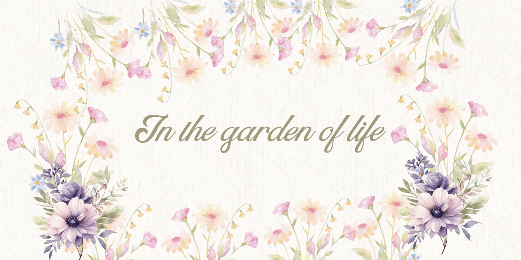 In the garden of life//En el jardín de la vida [EN // ES]