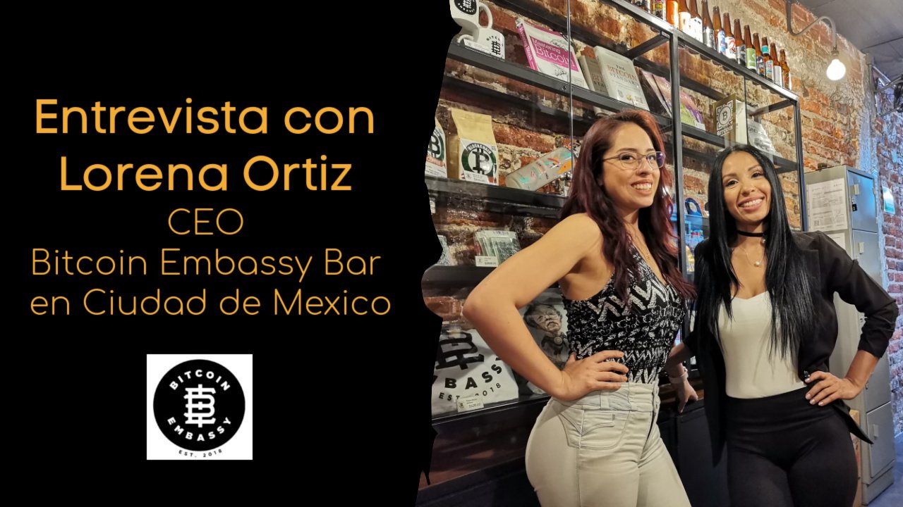 Entrevista con Lorena Ortiz CEO de la Bitcoin Embassy Bar en Ciudad de Mexico