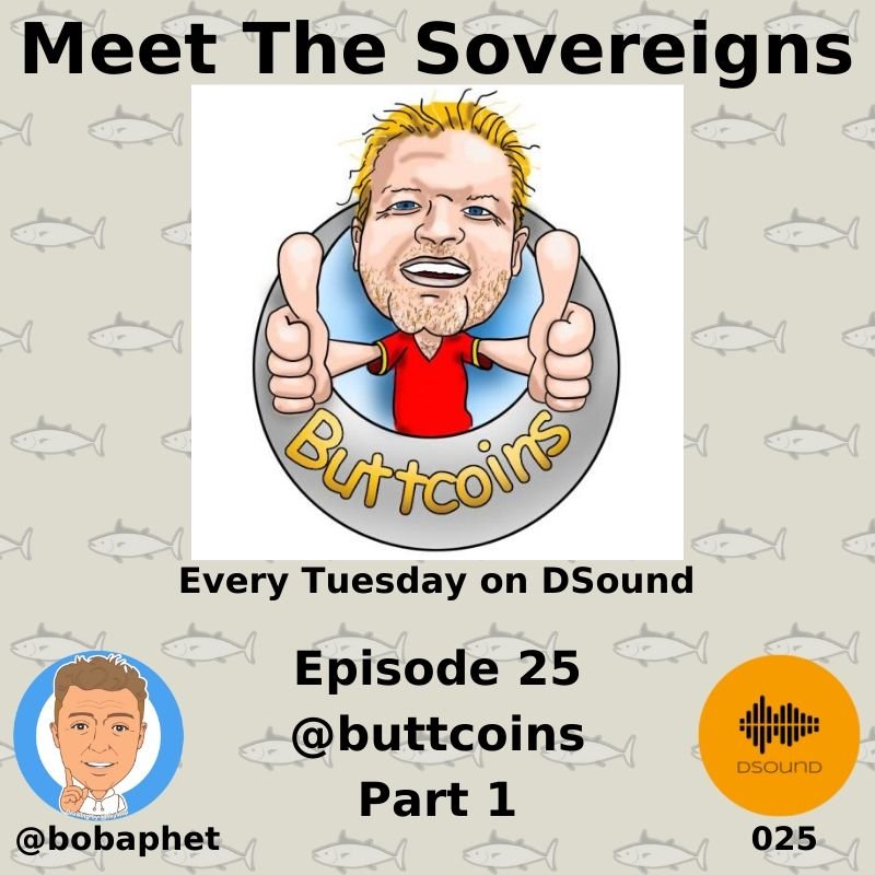 Meet The Sovereigns - Episode 25 - @buttcoins Part 1