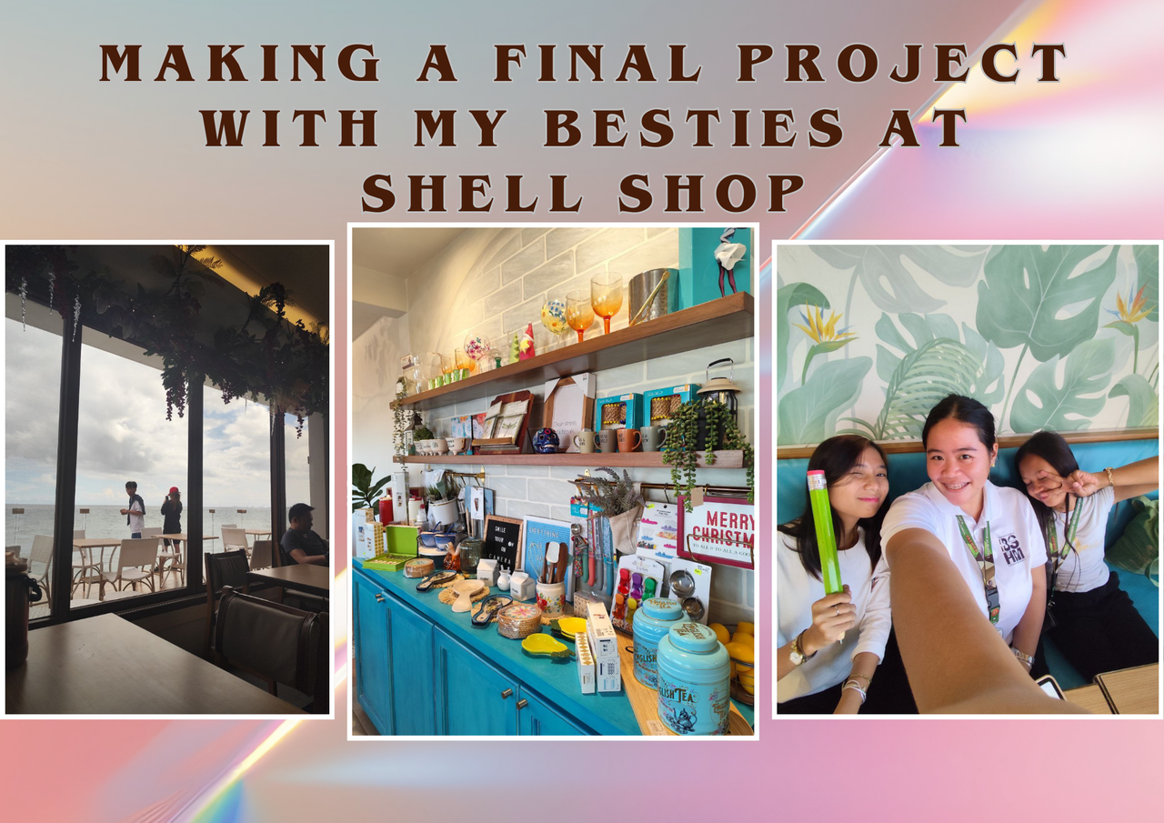 Making A Final Project With My Besties At Shell Shop ﾒ𝟶ﾒ𝟶