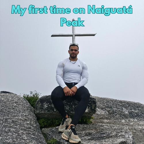 My first time on Peack Naiguatá