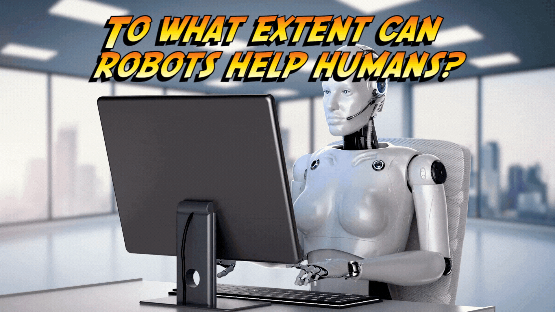 [EN/PT] To What Extent Can Robots Help Humans?