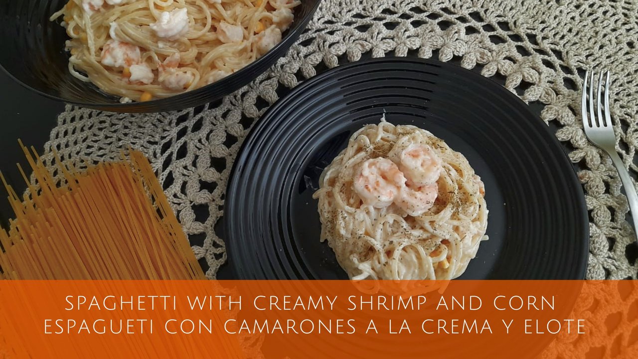 Spaghetti with creamy shrimp and corn /Espagueti con camarones a la crema y  elote (Eng/Esp) | PeakD