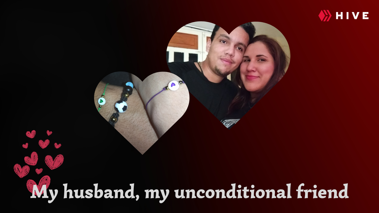 Mi esposo, mi amigo incondicional [ENG-ESP] My husband, my unconditional  friend