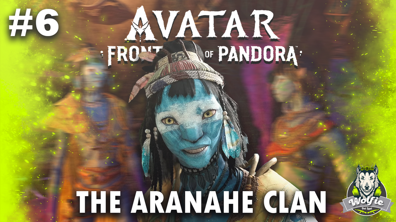 Avatar: Frontiers of Pandora - The Aranahe Clan (Chapter 6 Walkthrough) |  PeakD