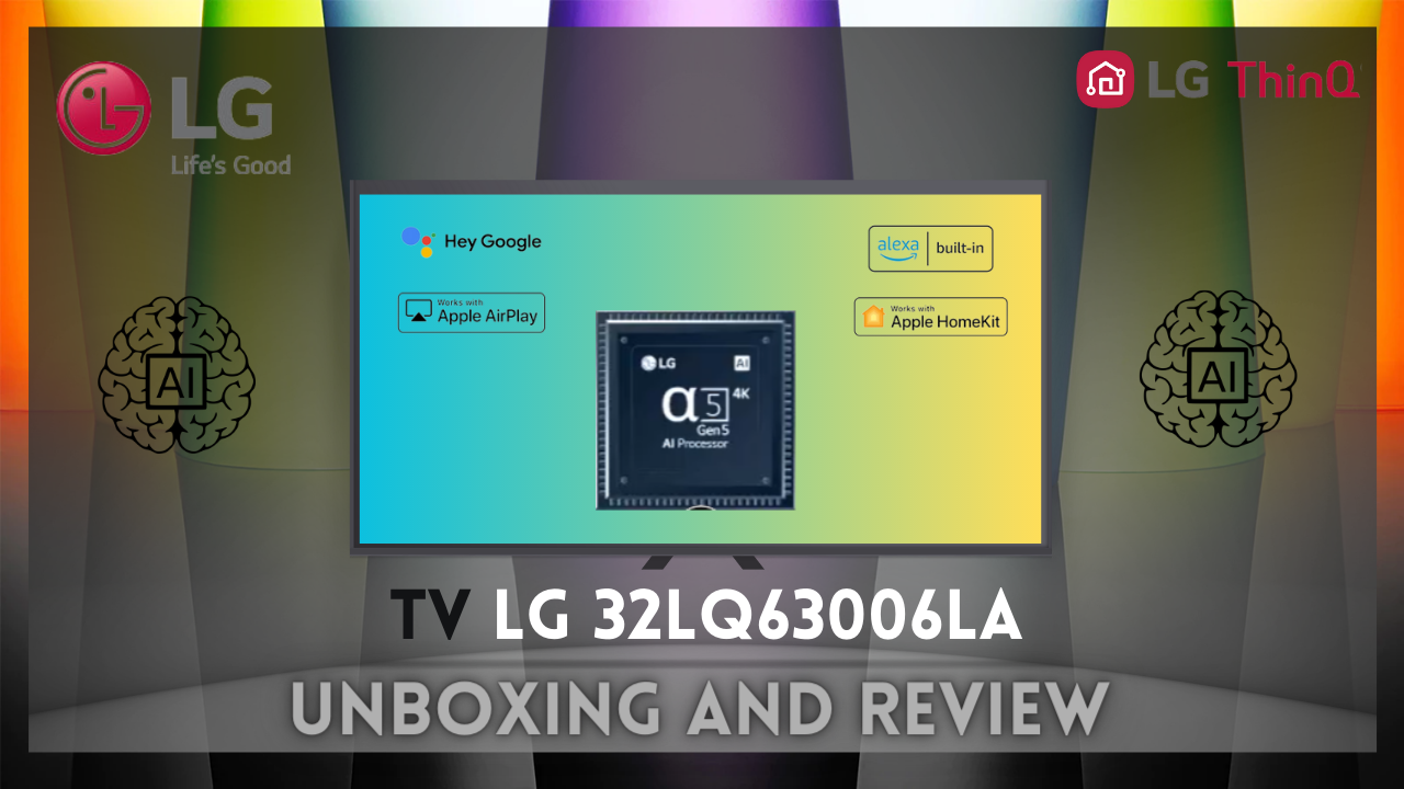 La IA nos está invadiendo  TV LG 32LQ63006LA - Review & Unboxing