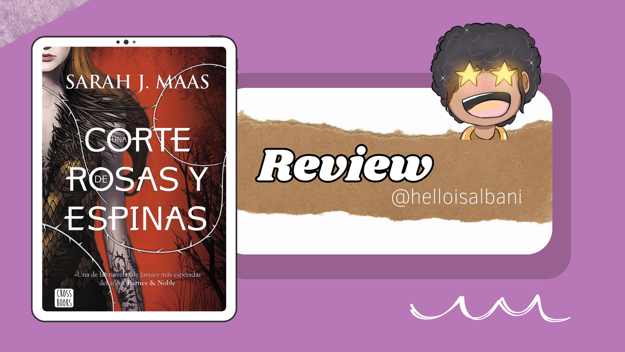 Reseña: Una corte de rosas y espinas – Sarah. J. Mass