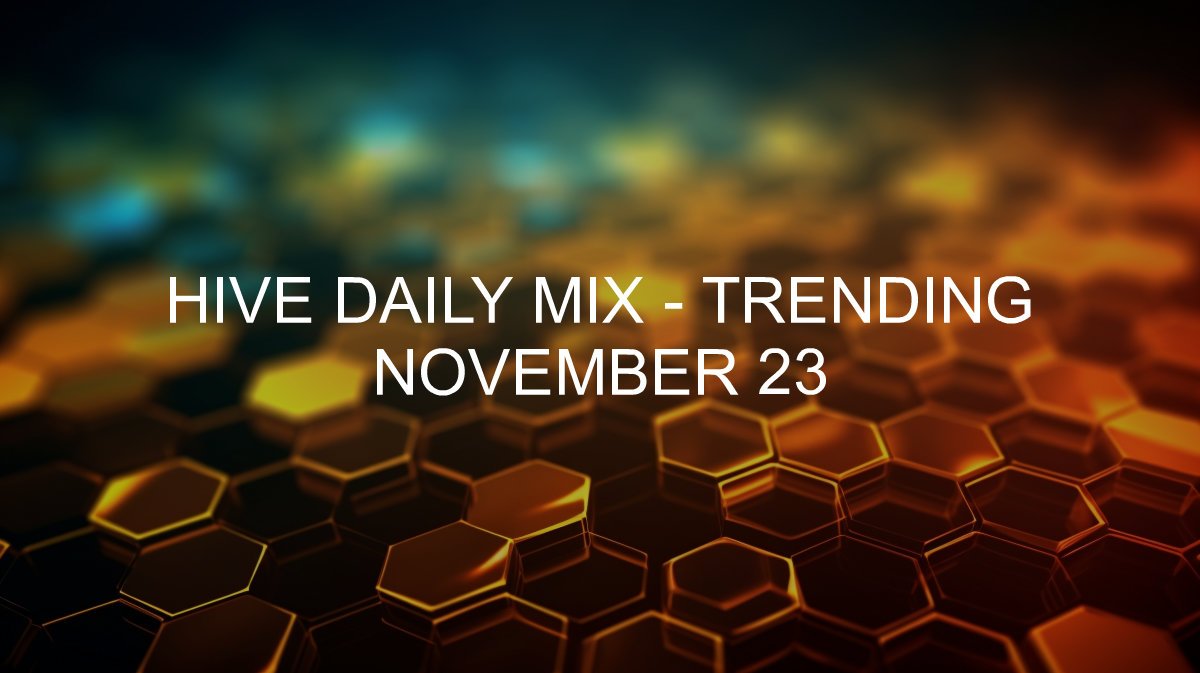 Hive Daily Mix - Trending - 2024-11-23