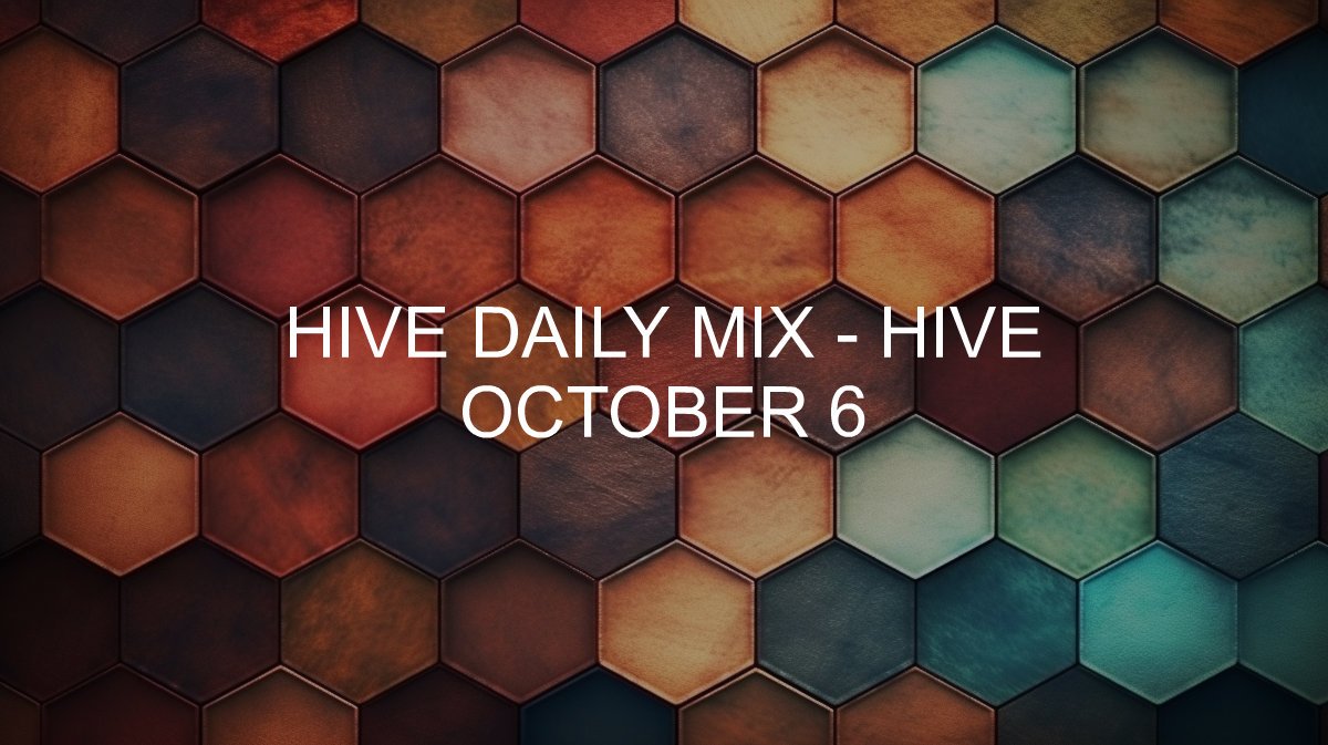 Hive Daily Mix - Hive - 2024-10-06