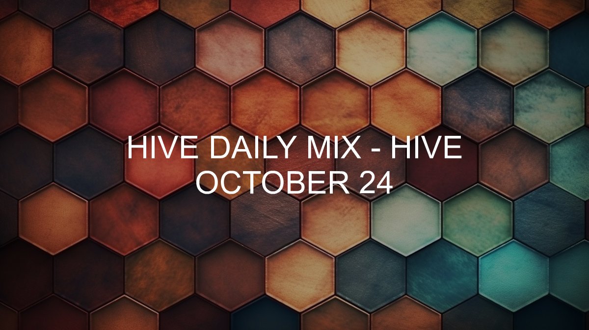 Hive Daily Mix - Hive - 2024-10-24