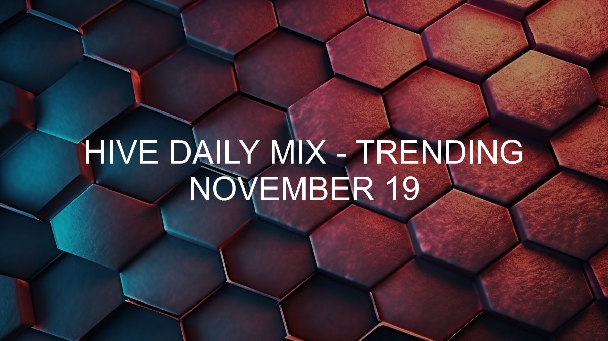 Hive Daily Mix - Trending - 2024-11-19