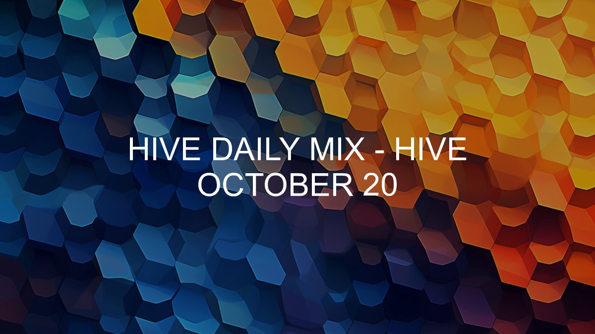 Hive Daily Mix - Hive - 2024-10-20