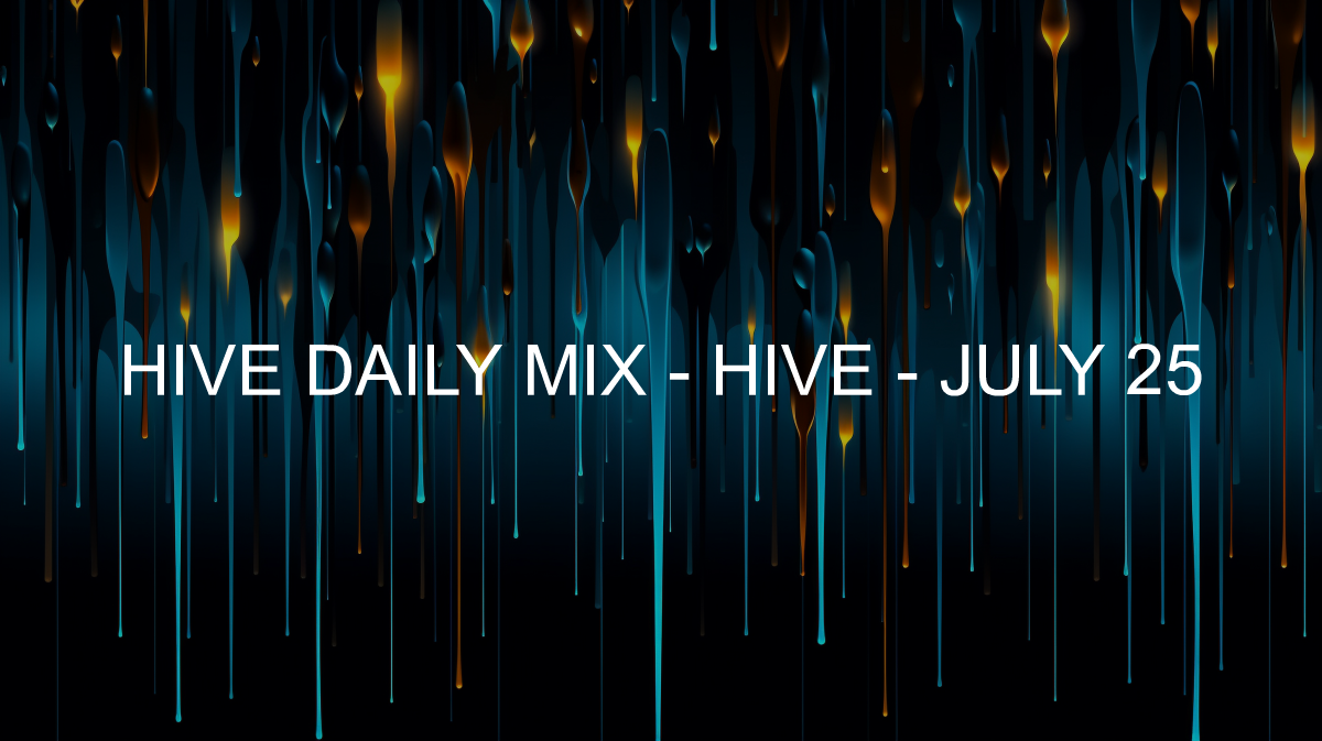 Hive Daily Mix - Hive - 2023-07-25