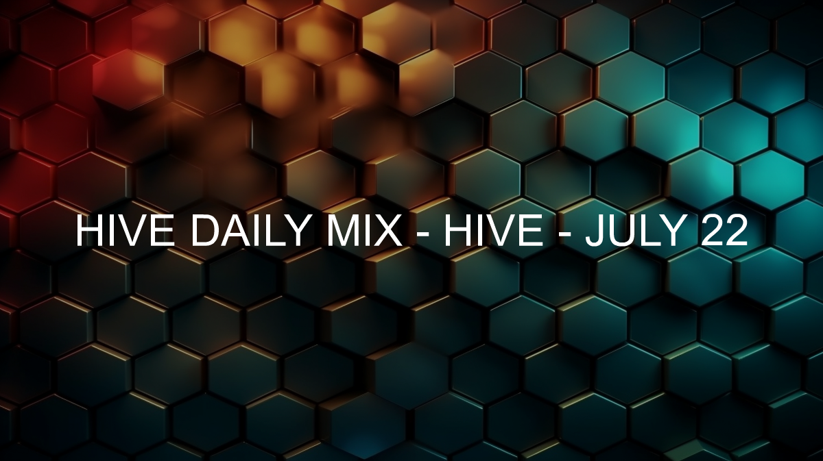 Hive Daily Mix - Hive - 2023-07-22