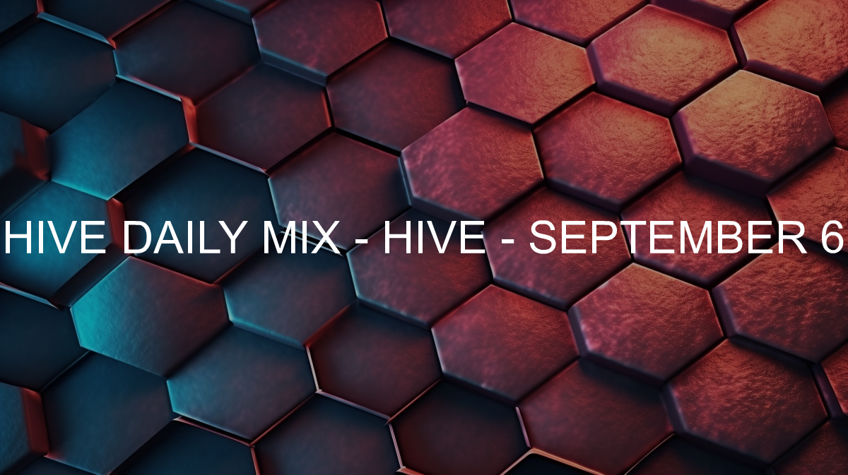 Hive Daily Mix - Hive - 2023-09-06