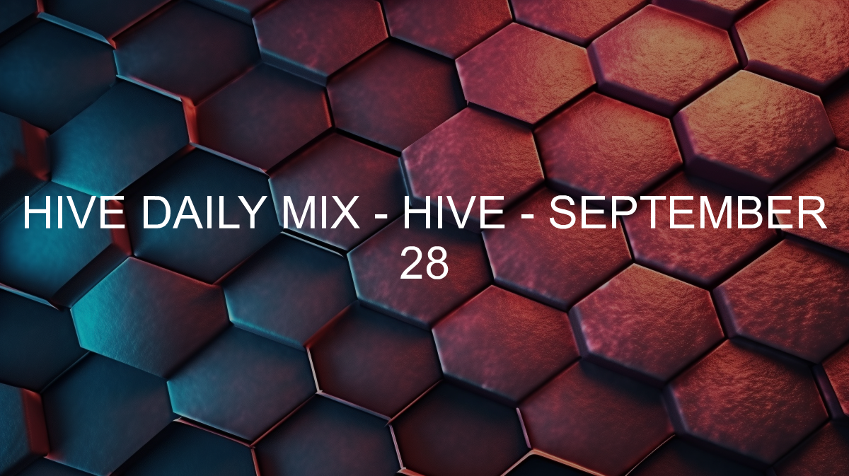 Hive Daily Mix - Hive - 2023-09-28