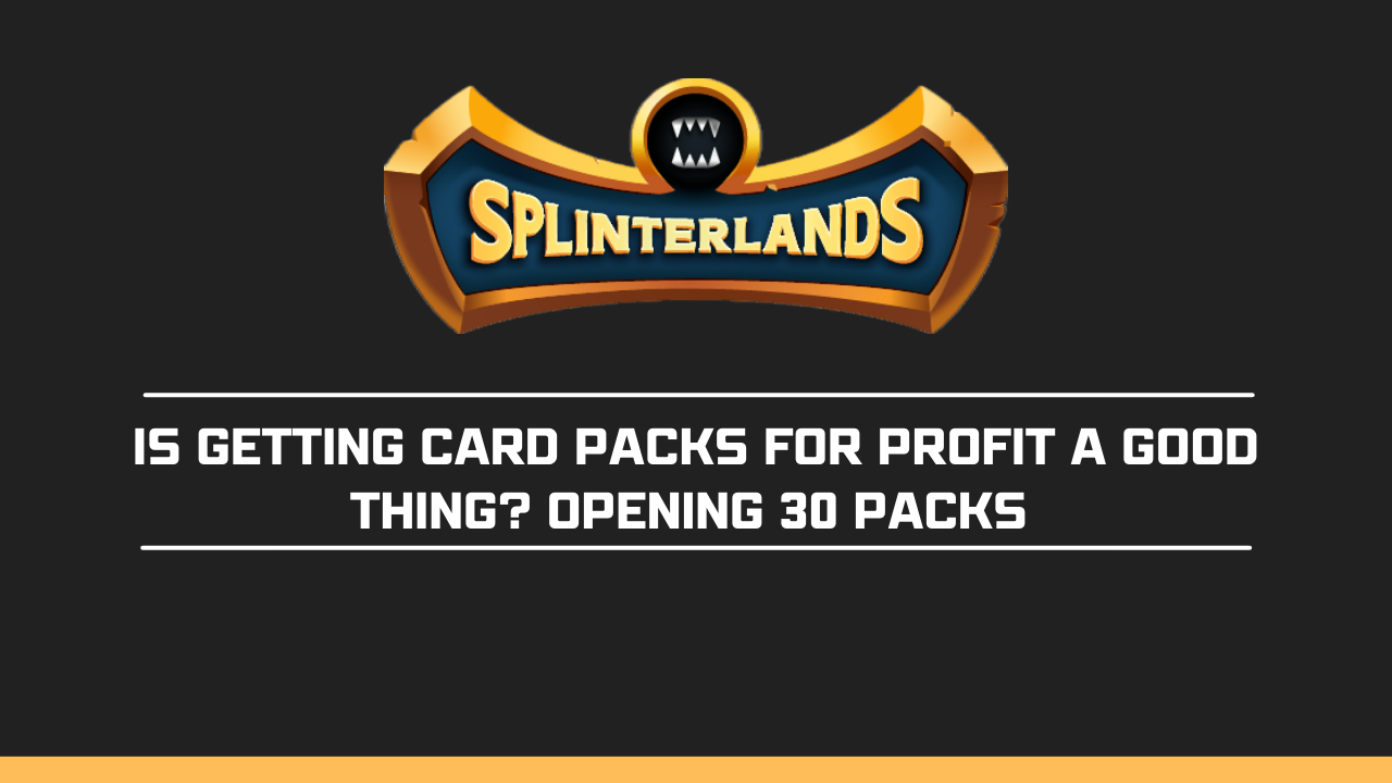 Splinterlands Rebellion Open Packs for Profit a Good Things An