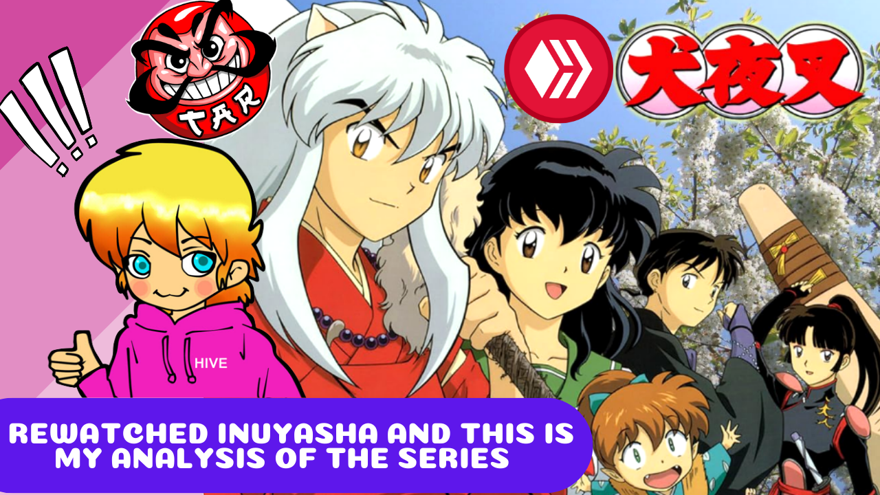 ENG/ESP] Me volvi a ver Inuyasha y este es mi analisis de la serie | PeakD