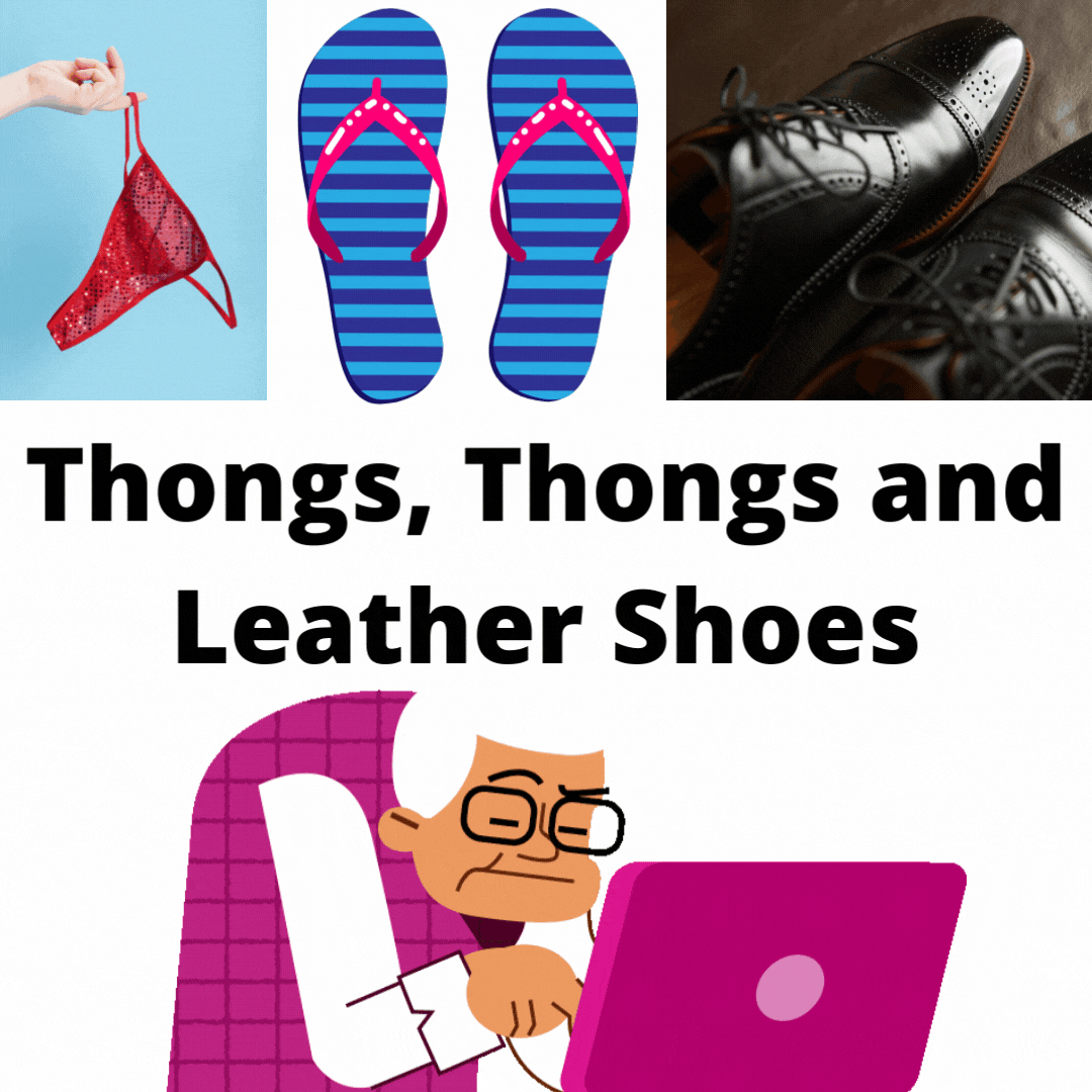 Thongs, Thongs and Leather Shoes.gif