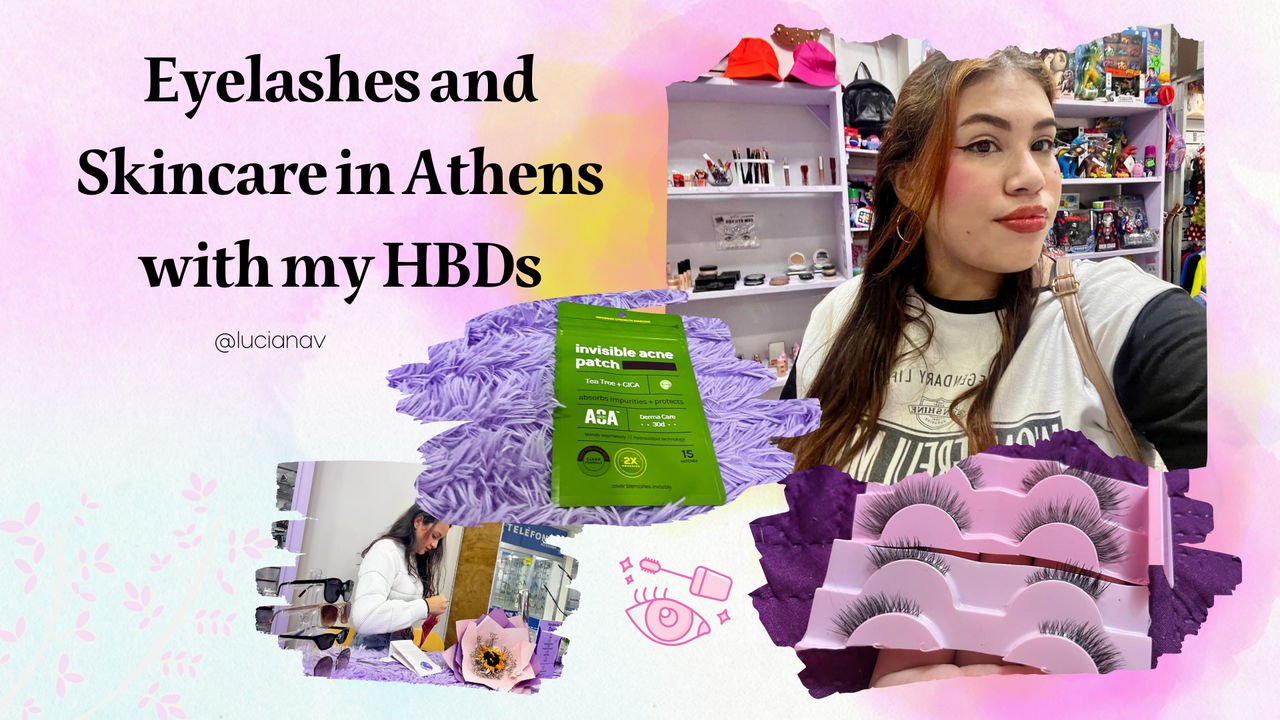 Eyelashes and Skincare in Athens with my HBDs