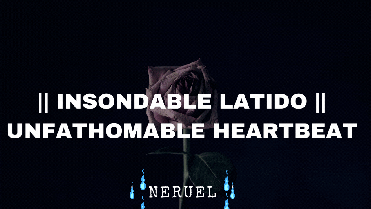 _ Insondable Latido   Unfathomable heartbeat .gif