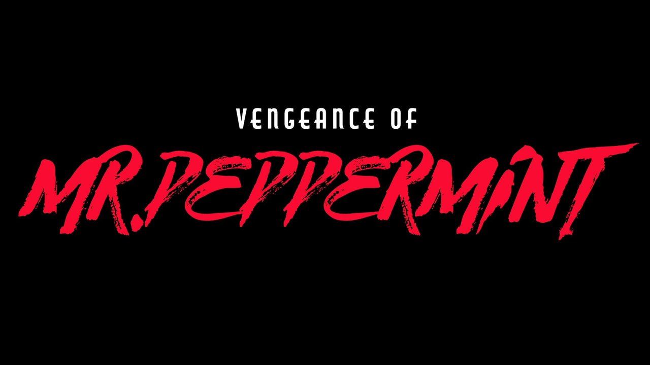 Fulfilling Our Vengeance!, FIRST TIME, Vengeance of Mr. Peppermint