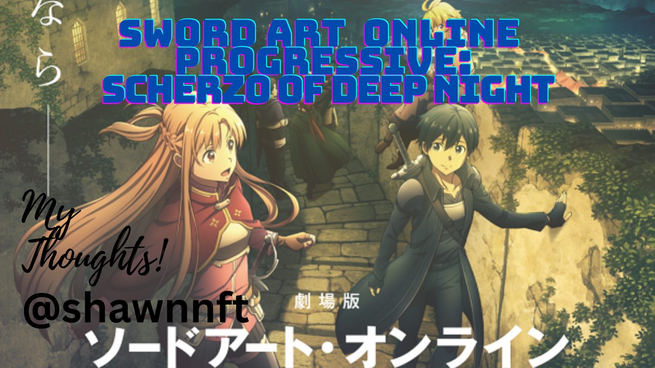 Sword Art Online the Movie - Progressive - Scherzo of Deep Night
