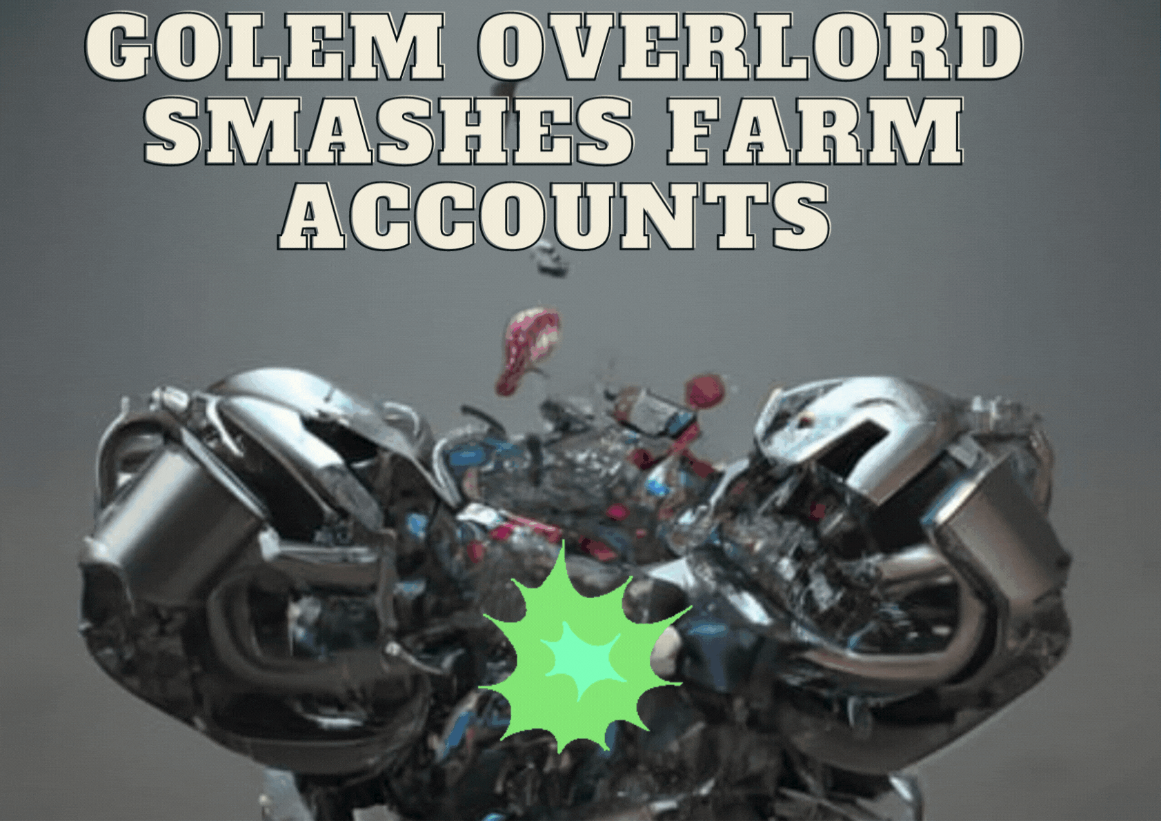 Golem Overlord smashes farm accounts (1).gif