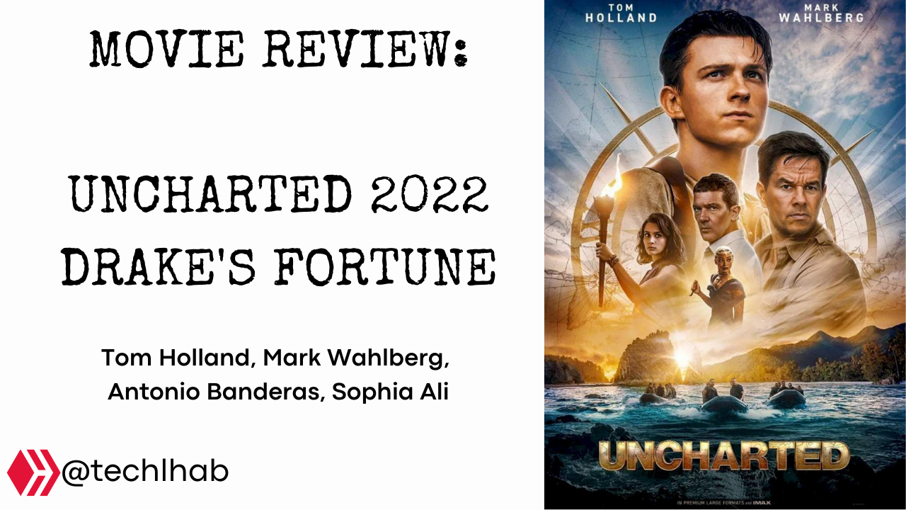 Uncharted – Movie Review — Phoenix Film Festival
