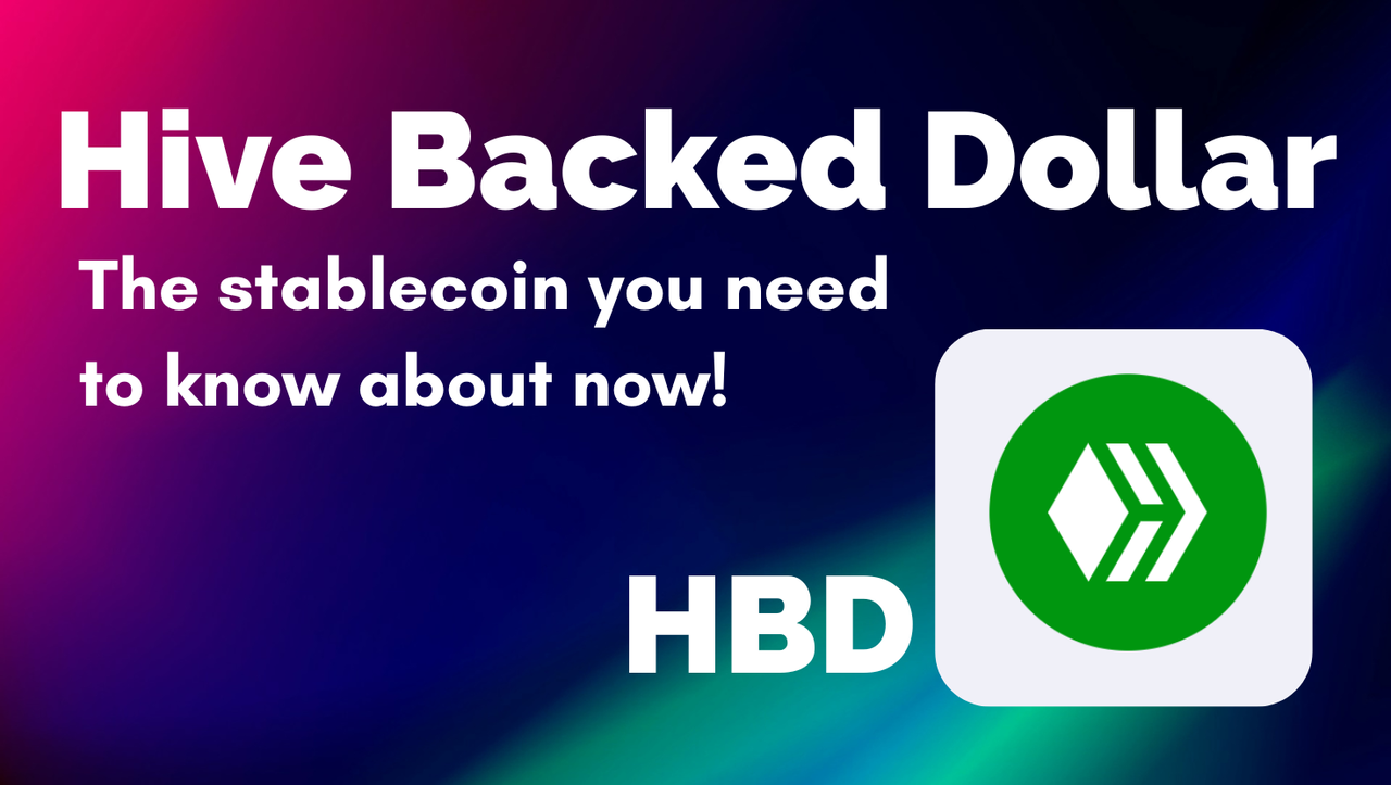 Hive Backed Dollar  - HBD| The stablecoin you need to know about now!