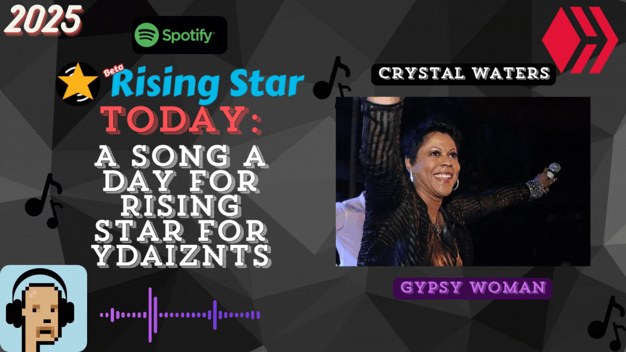 A song a day for Rising Star for ydaiznfts (Crystal Waters - "Gypsy Woman") - and the daily starpro [26/05/2025]