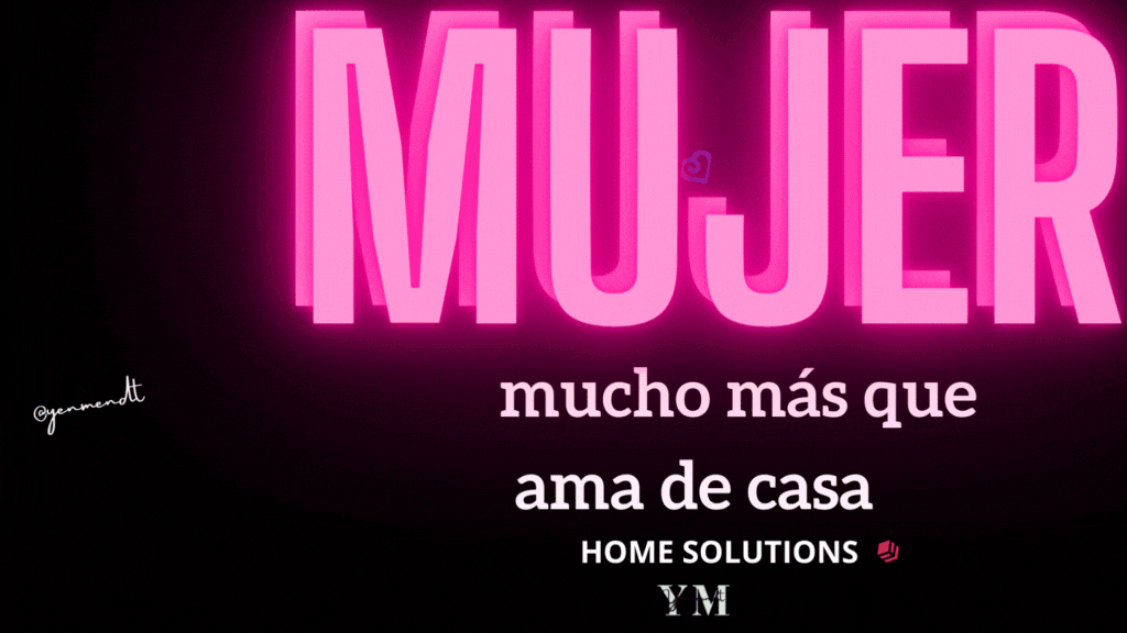 MUJER, mucho más que ama de casa / WOMAN, much more than a housewife.