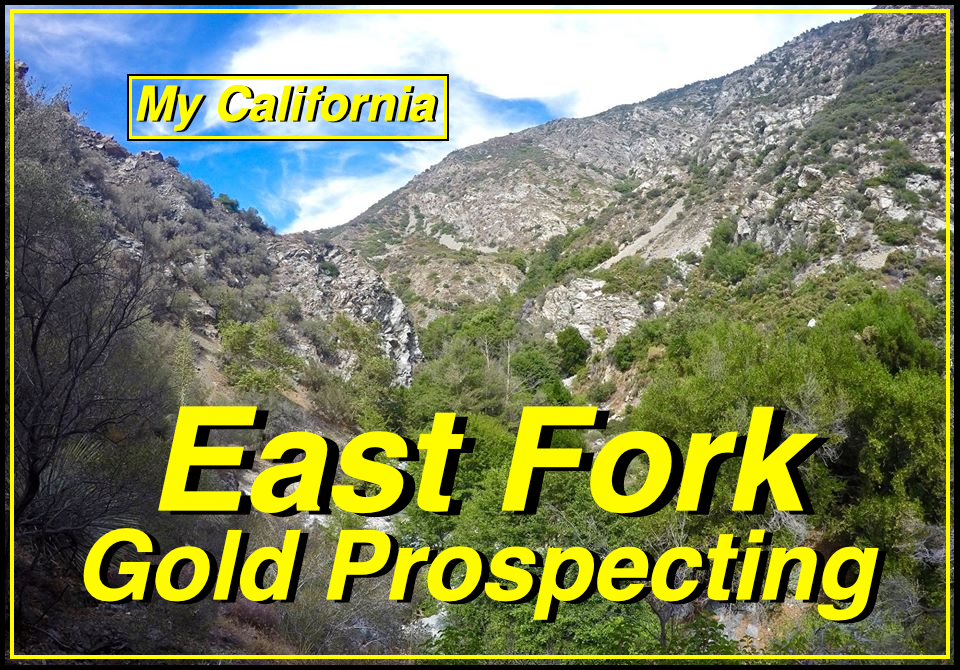 My California - East Fork Gold Prospecting