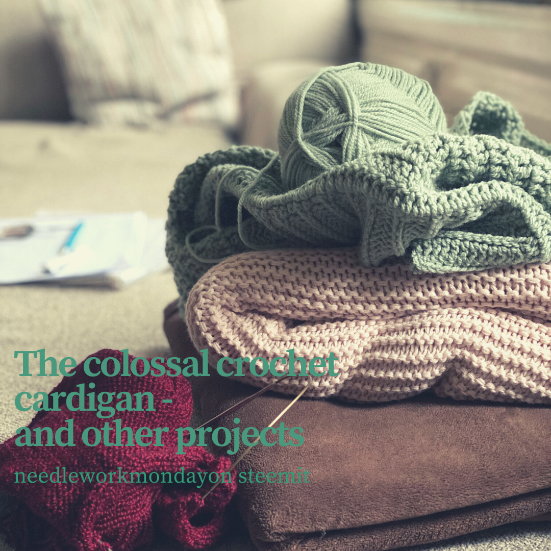 The colossal crochet cardigan - and other projects | PeakD