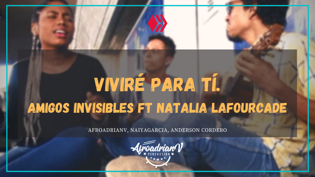 VIVIR-PARA-T-Amigos-Invisibles-ft-Natalia-Lafourcade