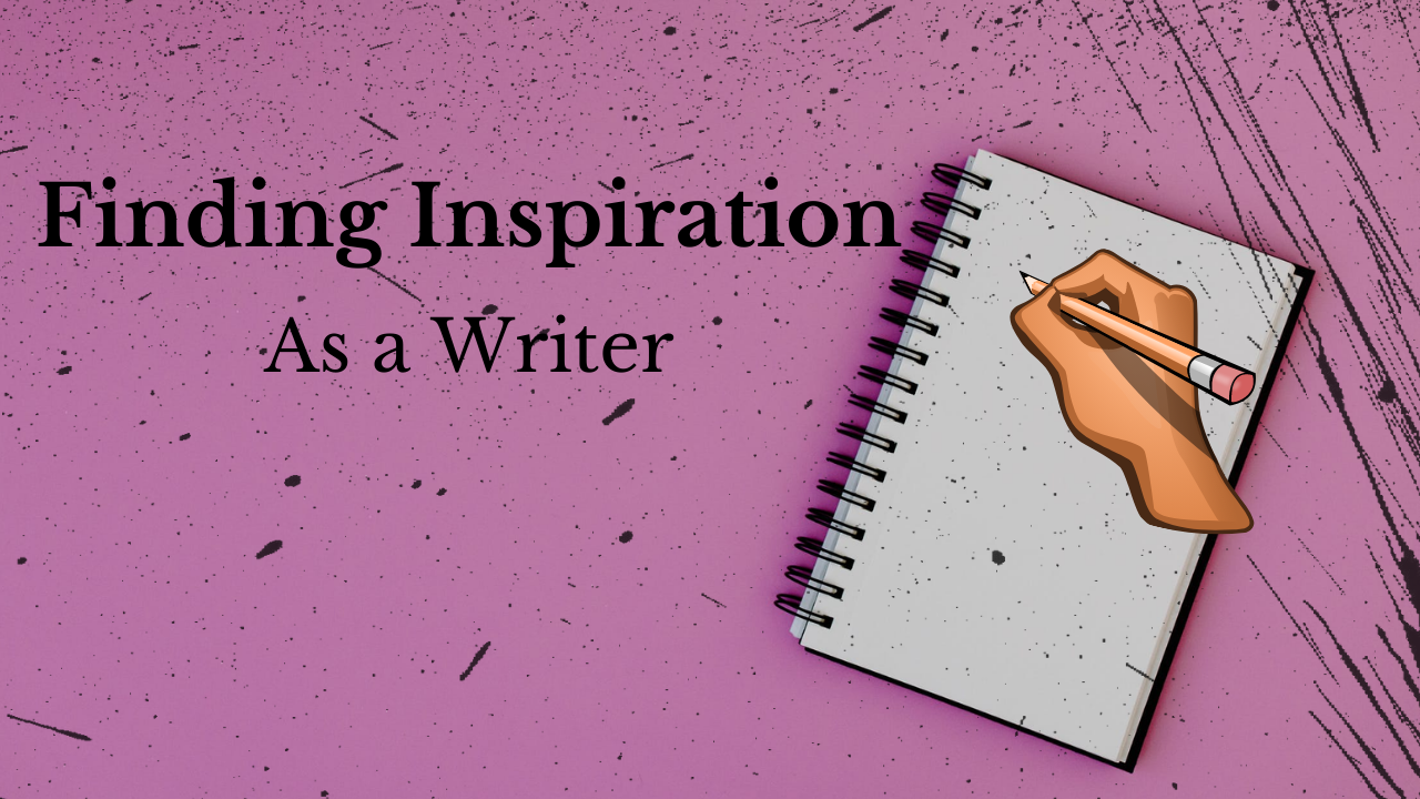 Finding Inspiration as a Writer