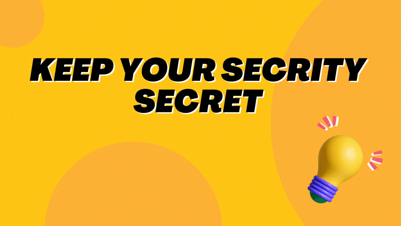 KEEP YOUR SECRITY SECRET.gif