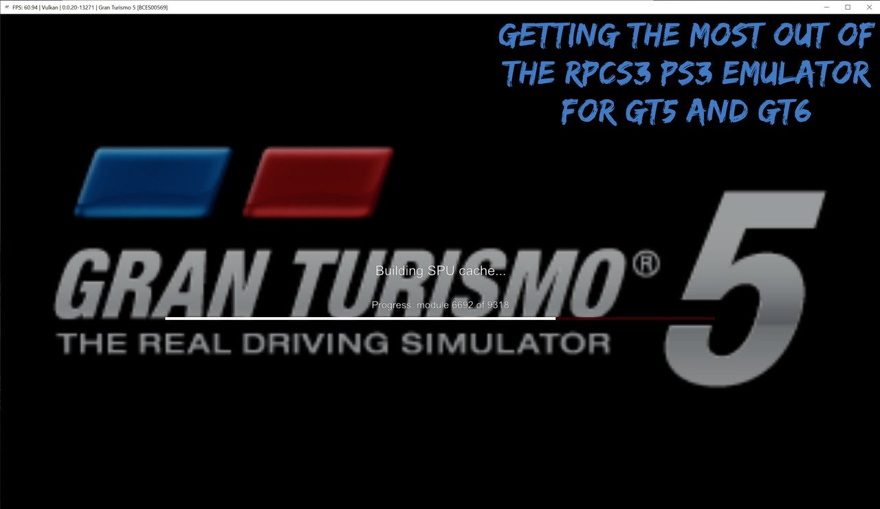 Getting the most out of the RPCS3 PS3 emulator for GT5 and GT6