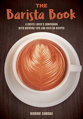 1 The Barista Book: A Coffee Lover's Companion with Brewing Tips and Over 50 Recipes