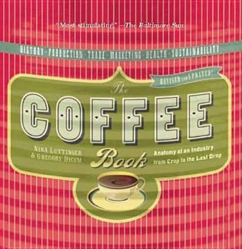 1 The Coffee Book: Anatomy of an Industry from Crop to the Last Drop