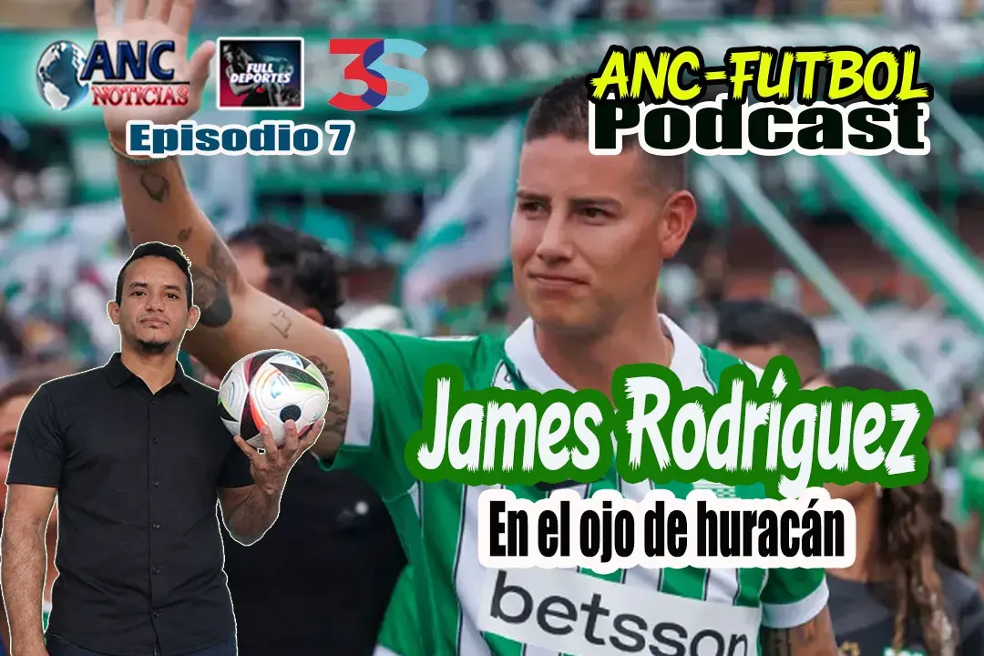 Podcast #7: James Rodríguez en el ojo del huracán | James Rodríguez in the eye of the storm  (Esp - Eng Subtitled)