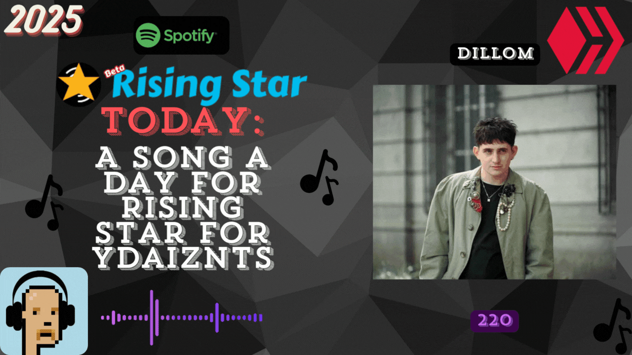 A song a day for Rising Star for ydaiznfts (DILLOM - "220") - and the daily starpro [24/07/2025]