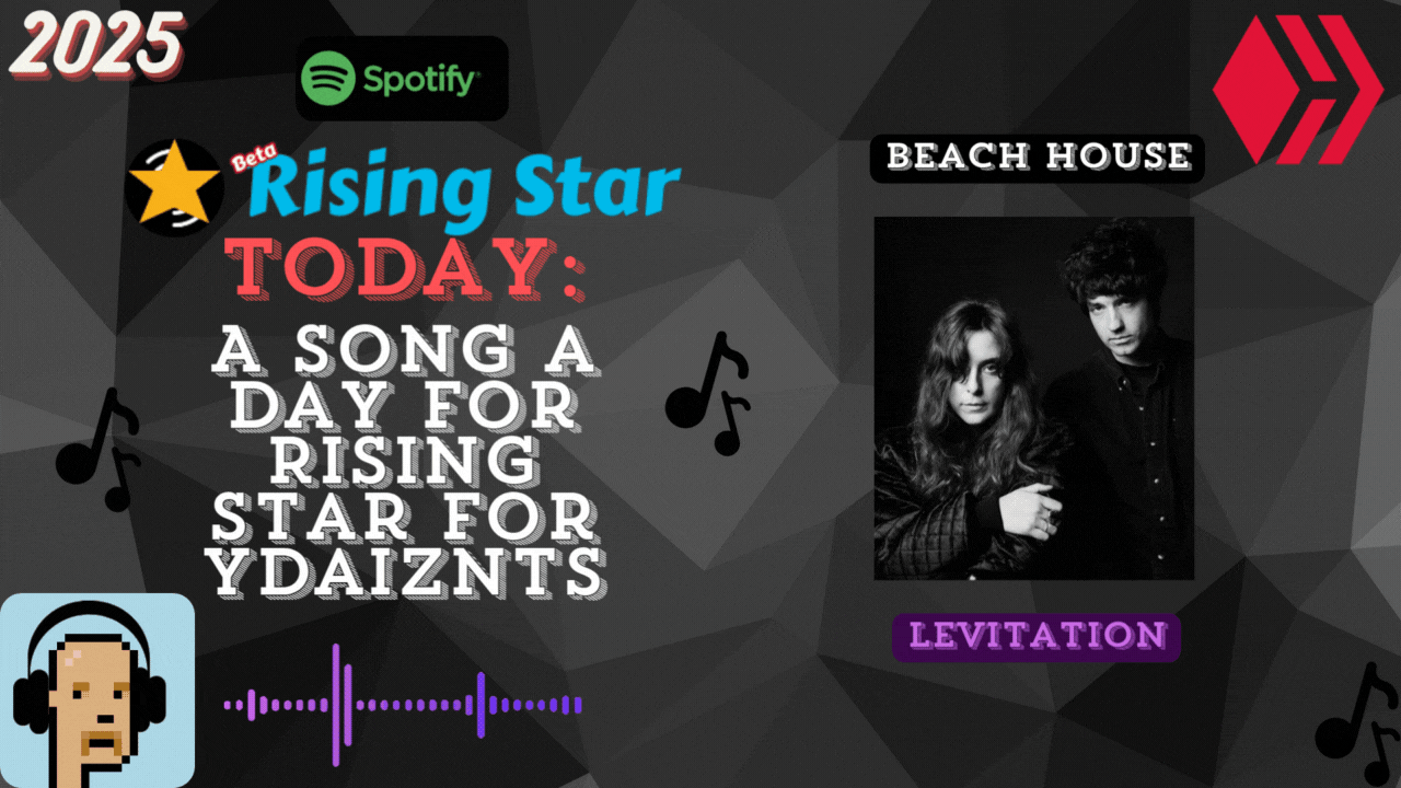 A song a day for Rising Star for ydaiznfts (Beach House - "Levitation") - and the daily starpro [04/06/2025]