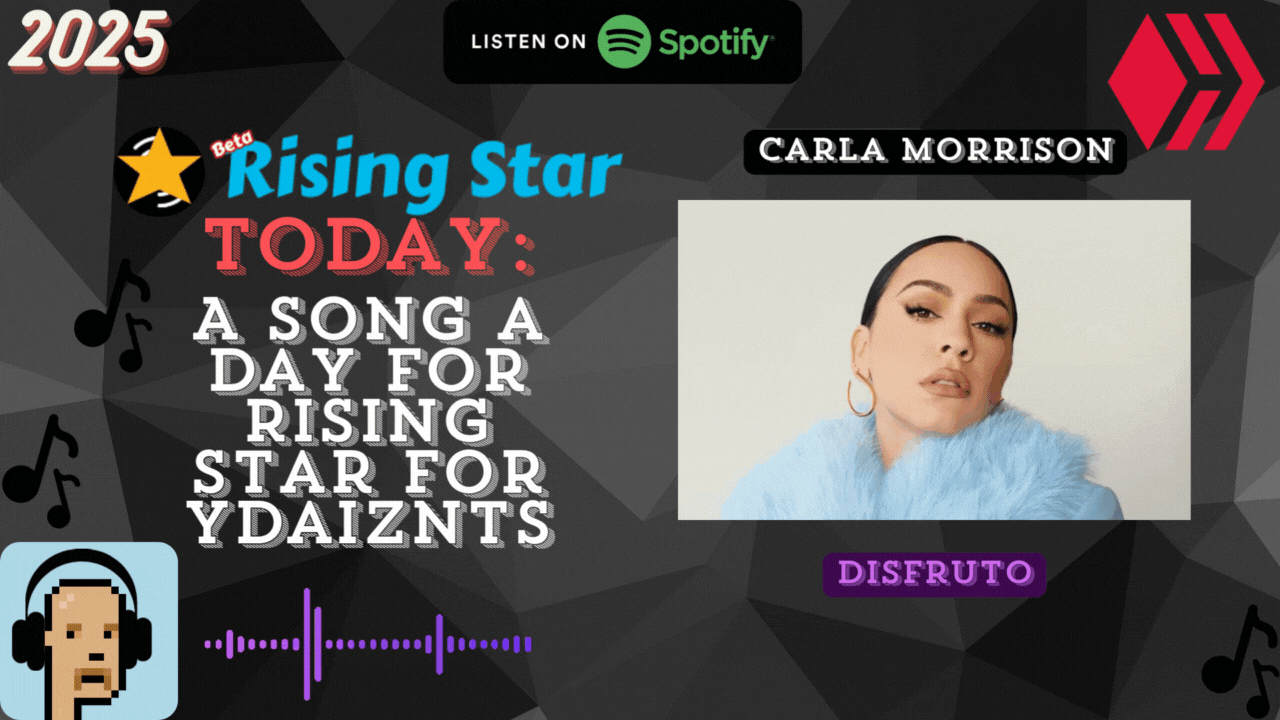 A song a day for Rising Star for ydaiznfts (Carla Morrison - "Disfruto") - and the daily starpro [11/05/2025]