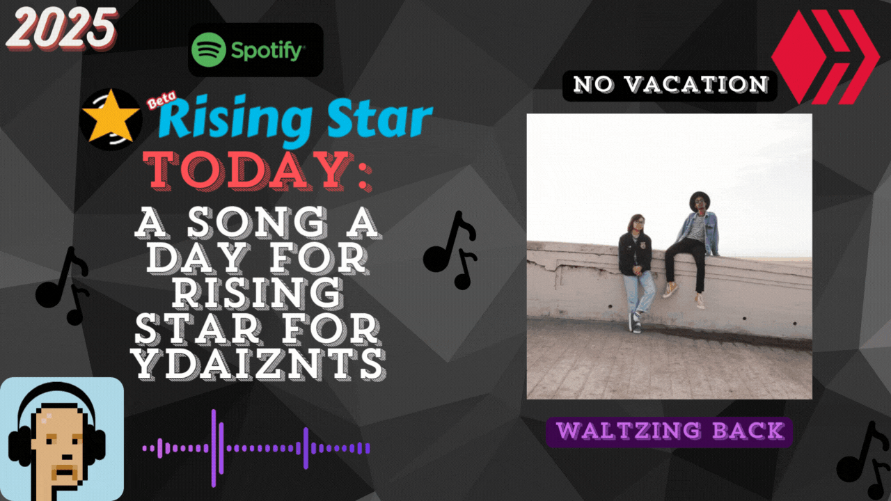 A song a day for Rising Star for ydaiznfts (No Vacation - "Waltzing Back") - and the daily starpro [08/07/2025]
