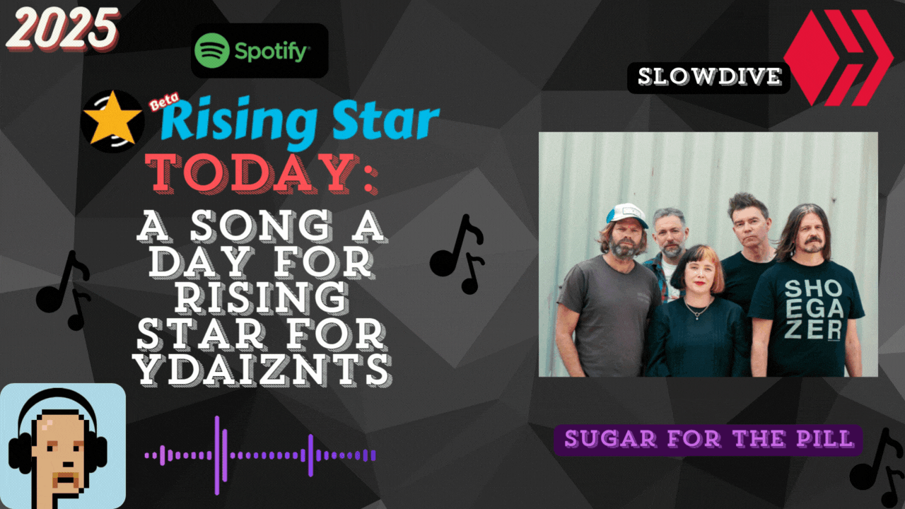 A song a day for Rising Star for ydaiznfts (Slowdive - "Sugar for the Pill") - and the daily starpro [20/07/2025]